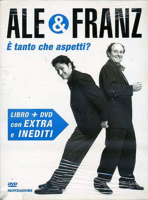 Locandina di Ale e Franz - È tanto che aspetti?