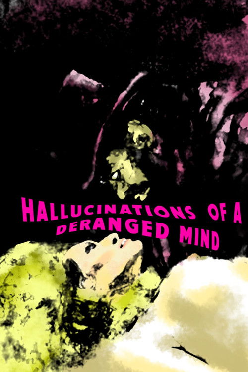 Póster de Hallucinations of a Deranged Mind