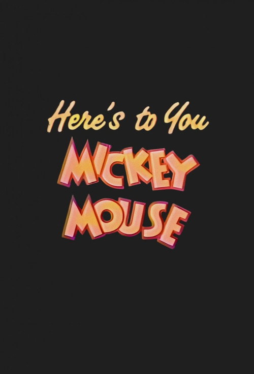 Locandina di Here's to You, Mickey Mouse