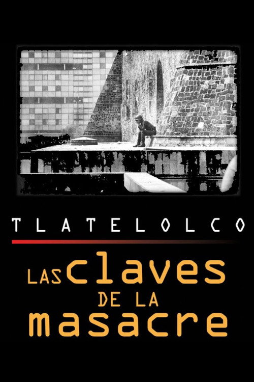 Póster de Tlatelolco: Las claves de la masacre