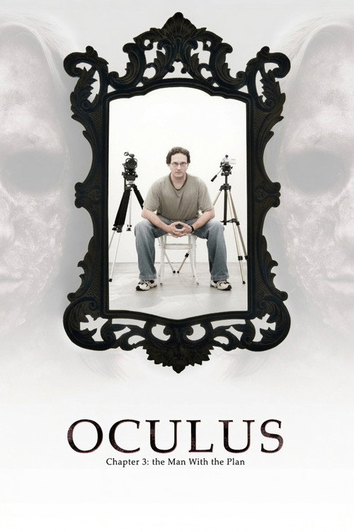 Póster de Oculus: Chapter 3 – The Man with the Plan