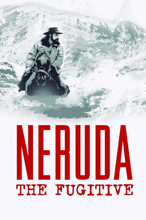 Locandina di Neruda: The Fugitive
