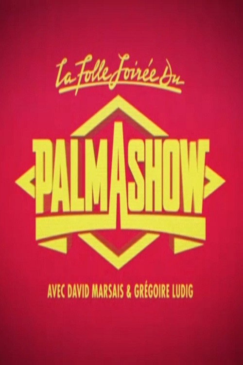 Póster de La Folle Soirée du Palmashow