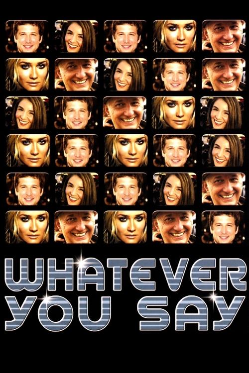 Locandina di Whatever You Say