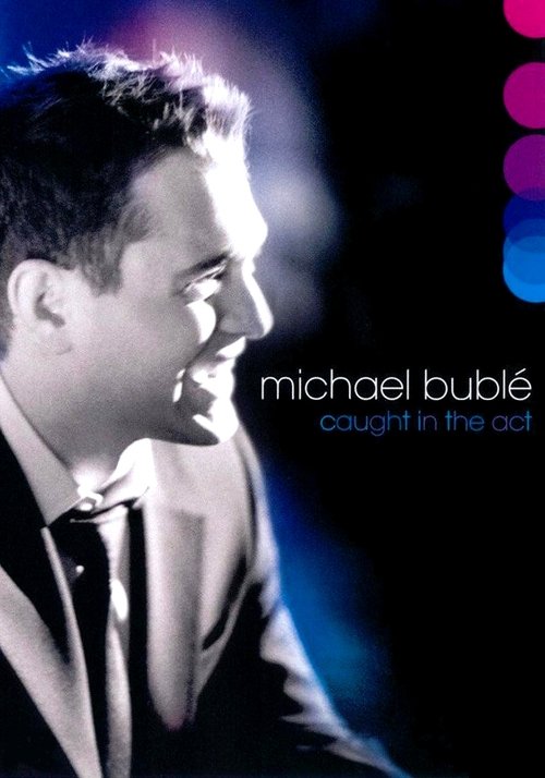 Poster von Michael Bublé: Caught In The Act