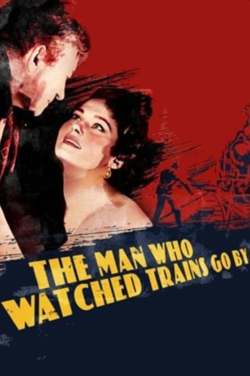 Póster de The Man Who Watched Trains Go By