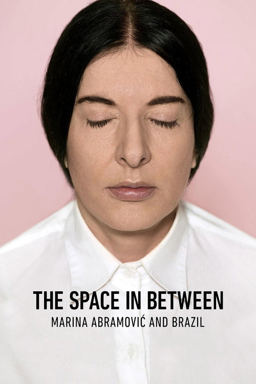 Póster de The Space in Between: Marina Abramović and Brazil