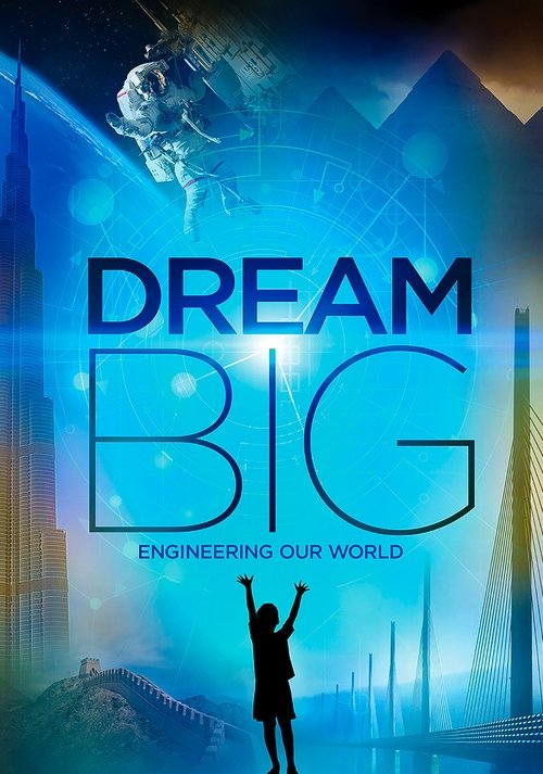 Póster de Dream Big: Engineering Our World