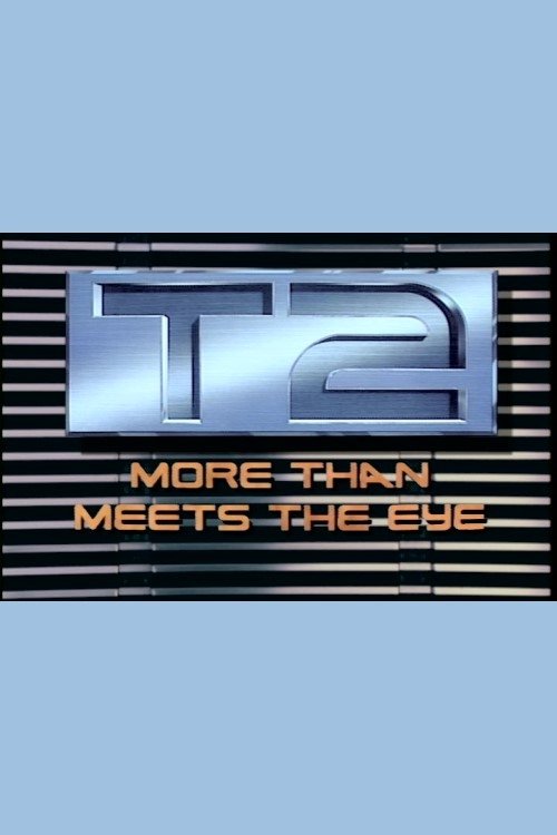 Affiche de T2: More Than Meets the Eye