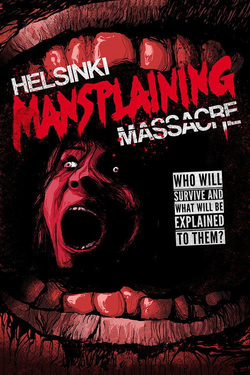 Locandina di Helsinki Mansplaining Massacre