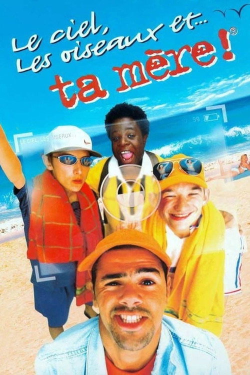Póster de Le Ciel, les Oiseaux et... ta mère !