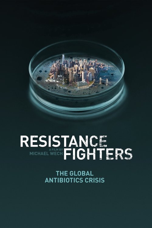 Póster de Resistance Fighters – The Global Antibiotics Crisis