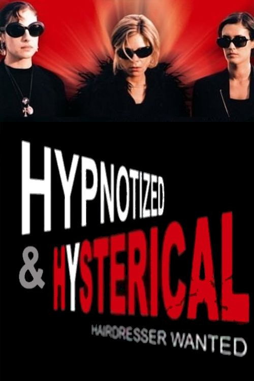 Póster de Hypnotized and Hysterical (Hairstylist Wanted)