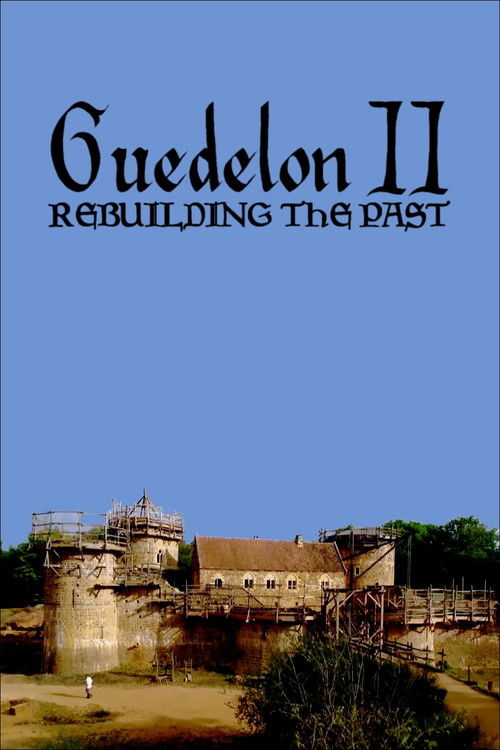 Póster de Guedelon II: Rebuilding the Past