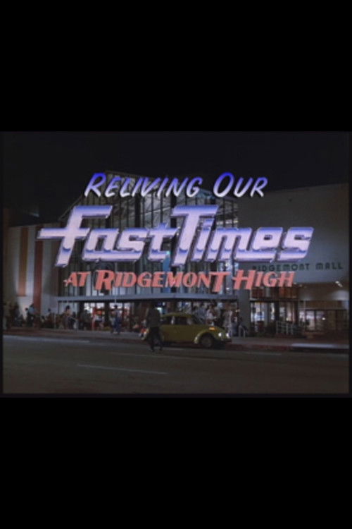 Poster von Reliving Our Fast Times at Ridgemont High