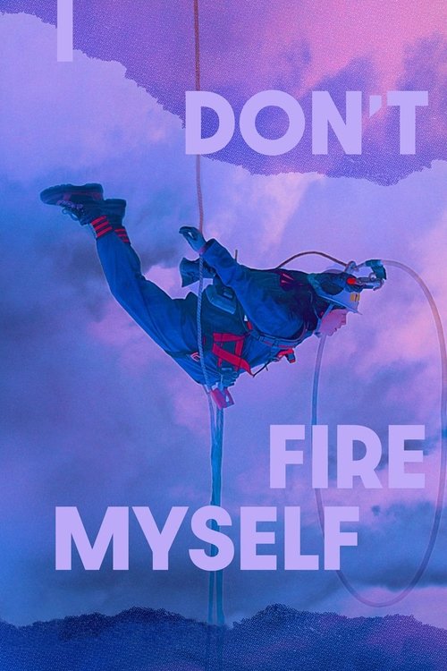 Póster de I Don't Fire Myself