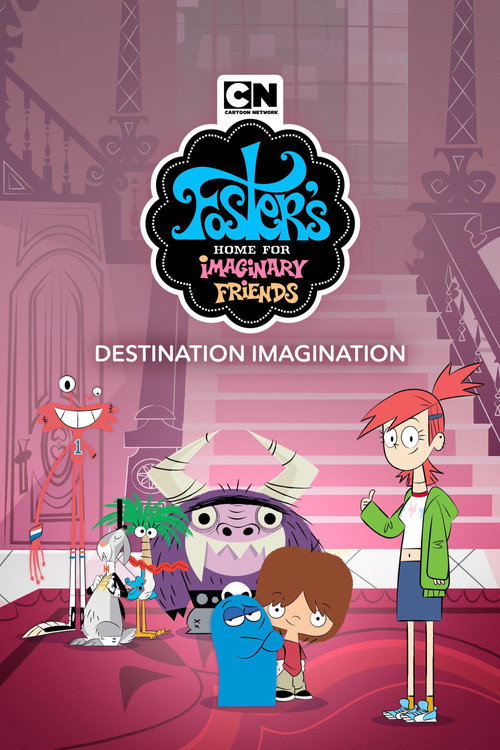 Póster de Foster's Home for Imaginary Friends: Destination Imagination