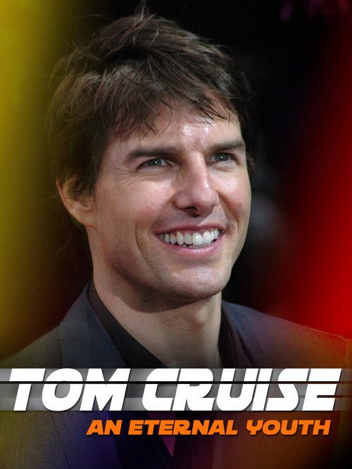 Póster de Tom Cruise: An Eternal Youth