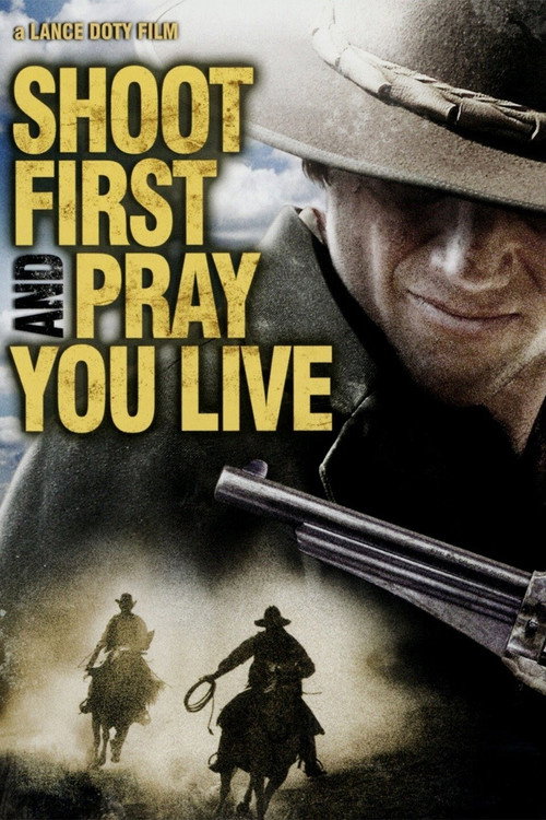 Locandina di Shoot First and Pray You Live (Because Luck Has Nothing to Do with It)