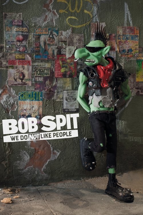 Locandina di Bob Spit: We Do Not Like People