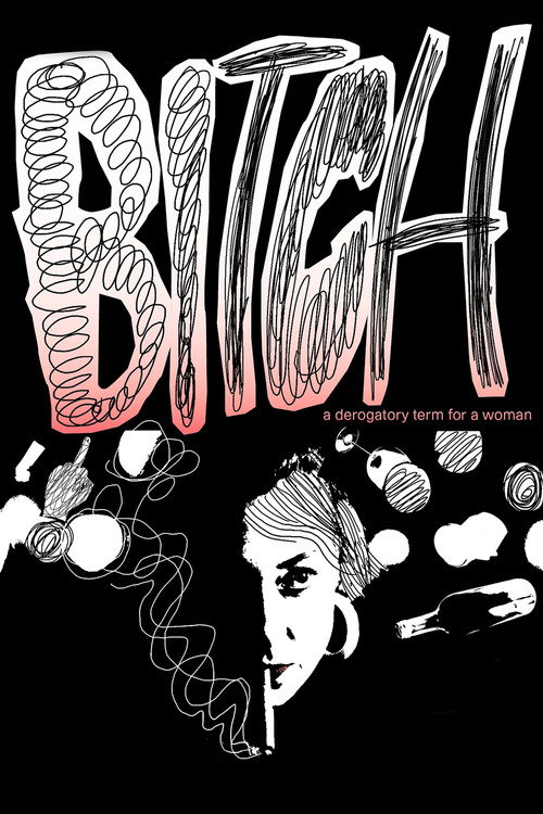 Póster de Bitch, A Derogatory Term for a Woman