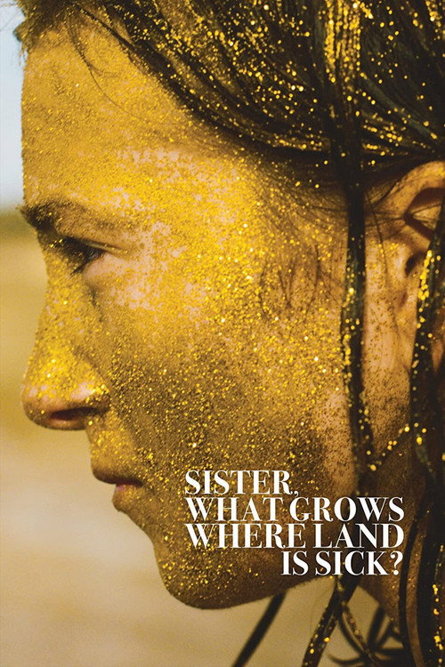 Póster de Sister, What Grows Where Land Is Sick?