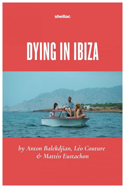 Póster de Dying in Ibiza (A Film in Three Summers)