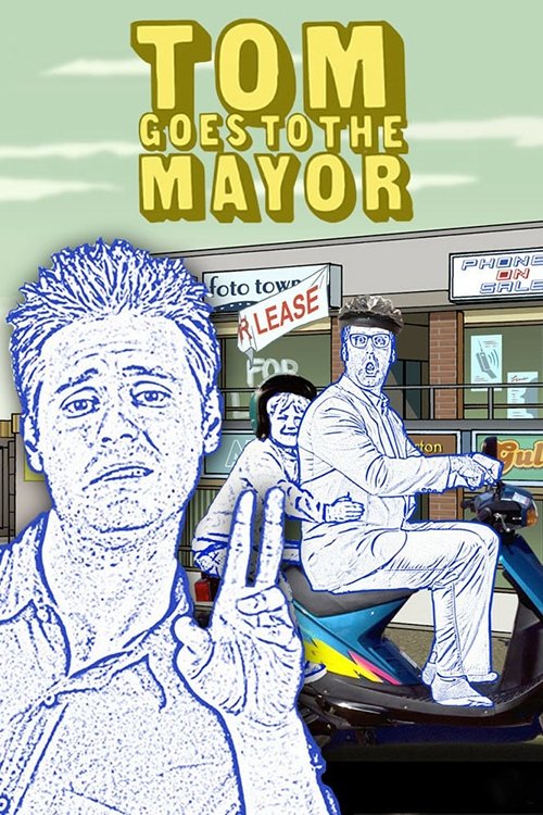 Locandina di Tom Goes to the Mayor