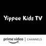 Yipee Kids TV Amazon Channel